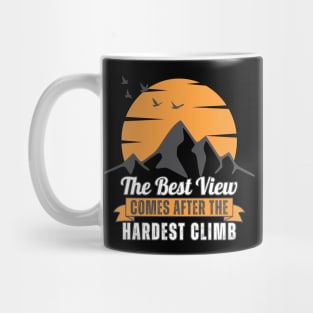 The Best View Comes After the Hardest Climb Mug